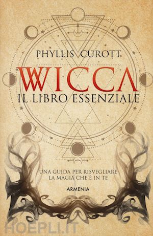 curott phyllis - wicca. il libro essenziale