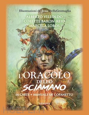 villoldo alberto; baron-reid colette; lobos marcela - l'oracolo dello sciamano