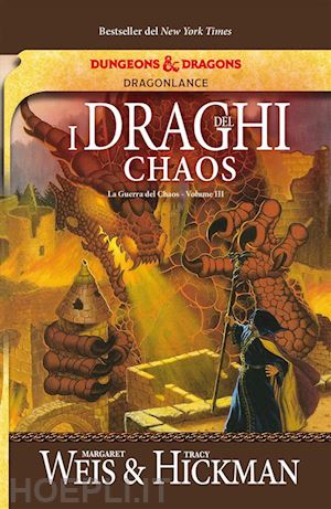 margaret weis; tracy hickman - i draghi del chaos