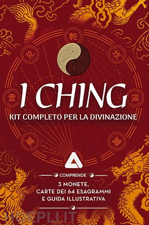 I Ching. Kit Completo Per La Divinazione - Anderson E. (Curatore)
