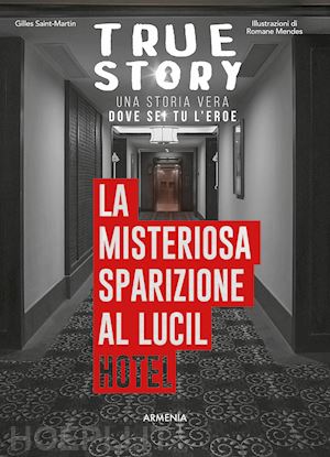 saint-martin gilles - la misteriosa sparizione al lucil hotel. true story