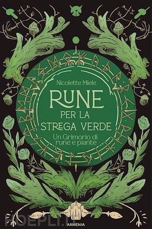 miele nicolette - rune per la strega verde. un grimorio di rune e piante