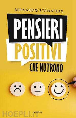 stamateas bernardo - pensieri positivi che nutrono