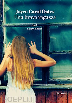 oates joyce carol - una brava ragazza