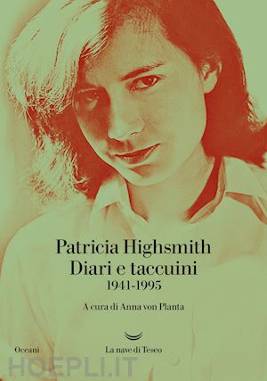 highsmith patricia; von planta anna (curatore) - diari e taccuini