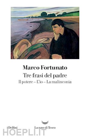 fortunato marco - tre frasi del padre