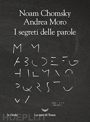 chomsky noam; moro andrea - i segreti delle parole