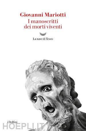 mariotti giovanni - i manoscritti dei morti viventi