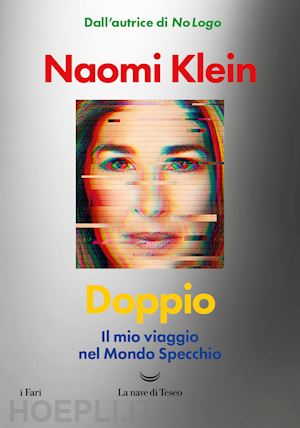 klein naomi - doppio - il mio viaggio nel mondo specchio