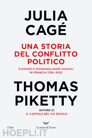 cage' julia; piketty thomas - storia del conflitto politico