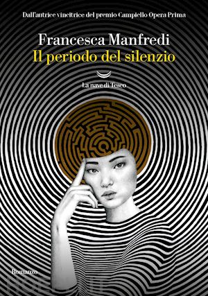 manfredi francesca - il periodo del silenzio