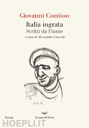 comisso giovanni; gnocchi a. (curatore) - italia ingrata