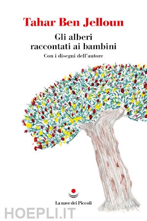 ben jelloun tahar - gli alberi raccontati ai bambini