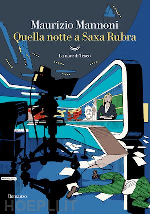 mannoni maurizio - quella notte a saxa rubra