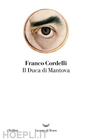 cordelli franco - il duca di mantova