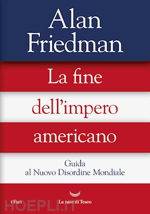 friedman alan - la fine dell'impero americano