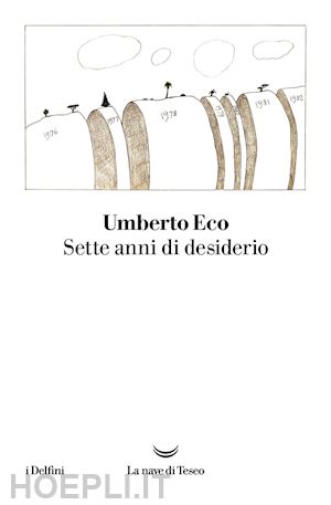 eco umberto - sette anni di desiderio