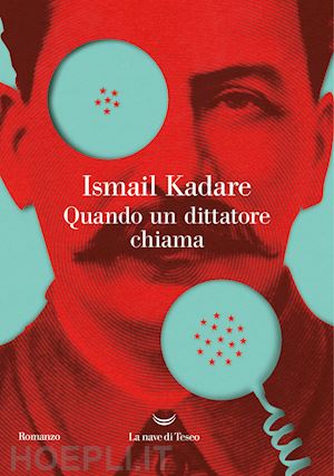 kadare' ismail - quando un dittatore chiama