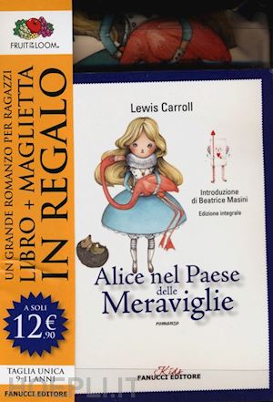 Alice Nel Paese Delle Meraviglie. Ediz. Integrale. Con Gadget - Carroll  Lewis | Libro + Cd-Rom Fanucci 05/2013 