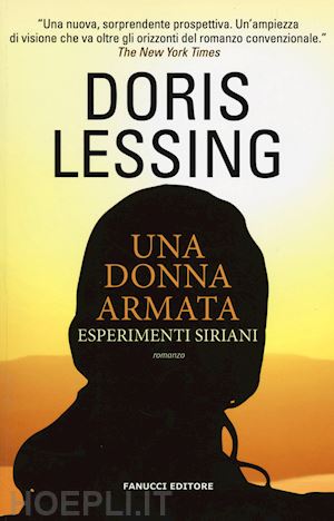 lessing doris - una donna armata. esperimenti siriani