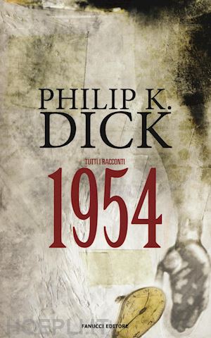 dick philip k. - tutti i racconti (1954). vol. 2