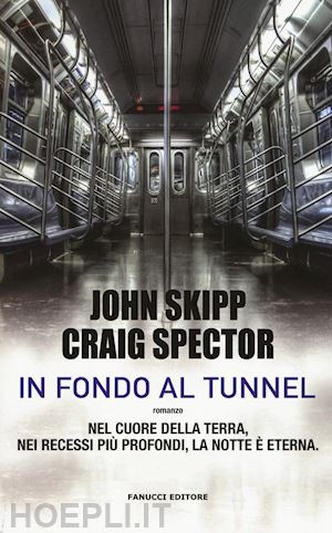skipp john; spector craig - in fondo al tunnel