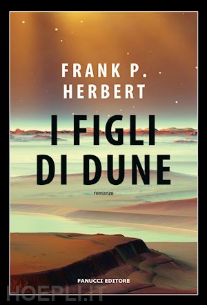 herbert frank - i figli di dune. il ciclo di dune . vol. 3