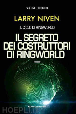 niven larry - il segreto dei costruttori di ringworld. il ciclo di ringworld . vol. 2
