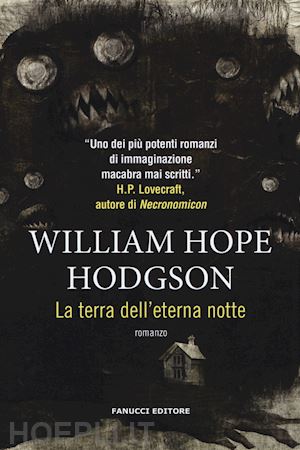 hodgson william hope - la terra dell'eterna notte