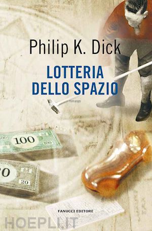 dick philip k.; pagetti c. (curatore) - lotteria dello spazio