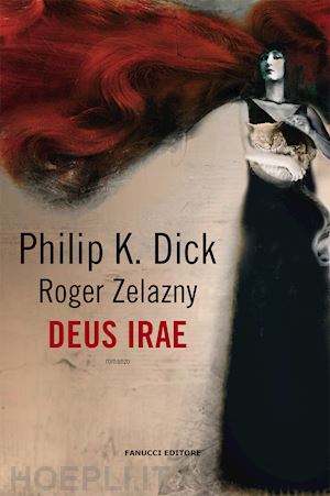 dick philip k.; zelazny roger; pagetti c. (curatore) - deus irae