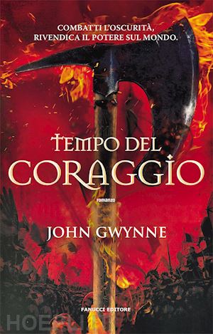 gwynne john - tempo del coraggio. di sangue e ossa. vol. 3