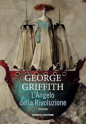 griffith george - l'angelo della rivoluzione