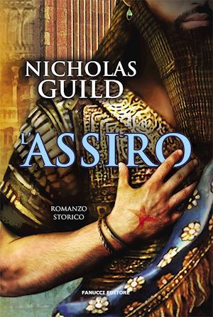 L'assiro. Tiglath Assur . Vol. 1 - Guild Nicholas | Libro Fanucci 04/2021 -  HOEPLI.it