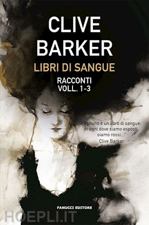 barker clive - libri di sangue. vol. 1-3