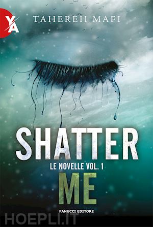 mafi tahereh - le novelle. shatter me . vol. 1