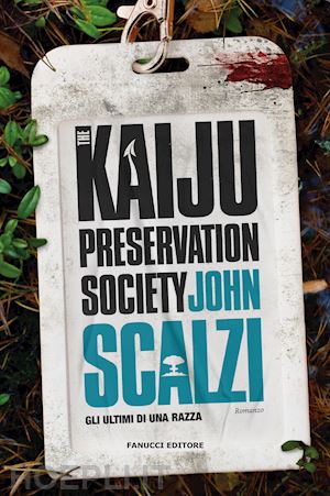 scalzi john - the kaiju preservation society. gli ultimi di una razza