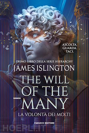islington james - the will of the many. la volonta' dei molti