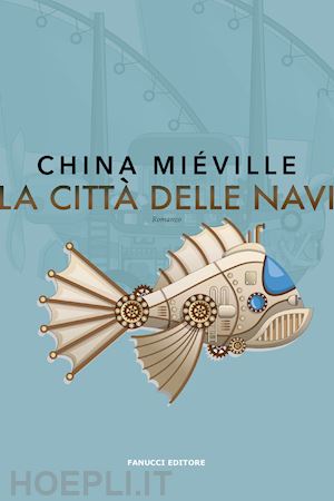 mieville china - la citta' delle navi