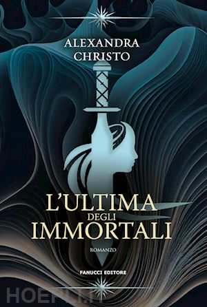 christo alexandra - l'ultima degli immortali