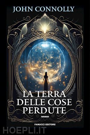 connolly john - la terra delle cose perdute