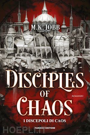 lobb m.k. - disciples of chaos. i discepoli del caos. seven faceless saints. vol. 2