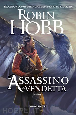 hobb robin - l'assassino. la vendetta. trilogia di fitz e del matto. vol. 2