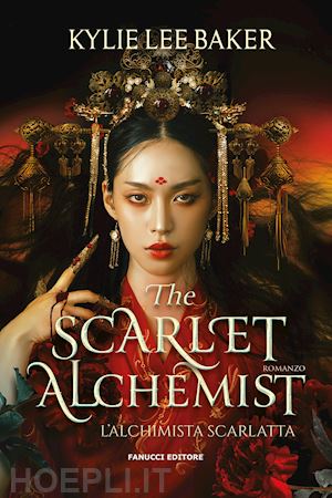 baker kylie lee - the scarlet alchemist. l'alchimista scarlatta . vol. 1