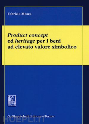 mosca fabrizio - product concept ed heritage per i beni ad elevato valore simbolico
