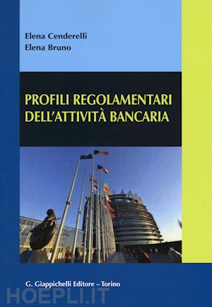 cenderelli elena; bruno elena - profili regolamentari attivita' bancaria