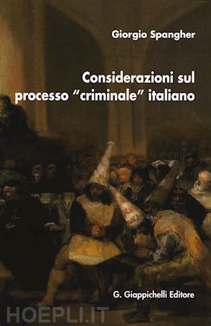 spangher giorgio - considerazioni sul processo «criminale» italiano