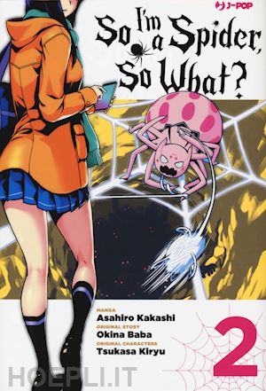 baba okina; kakashi asahiro - so i'm a spider, so what?. vol. 2