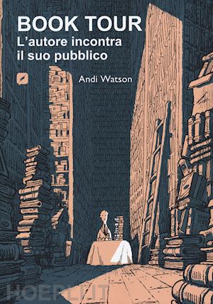 watson andi - book tour. l'autore incontra il suo pubblico