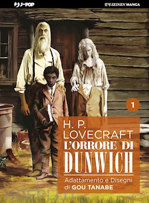 tanabe gou - l'orrore di dunwich da h. p. lovecraft. vol. 1